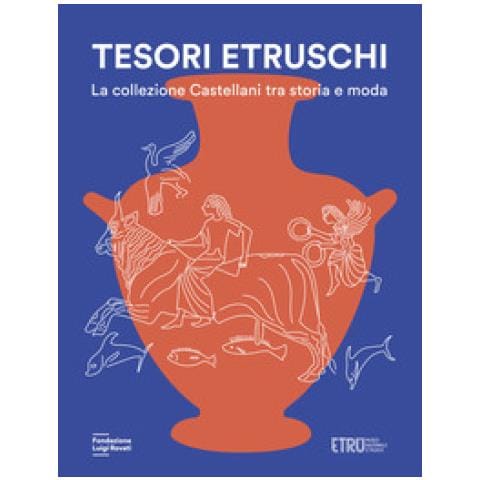 Giuseppe Sassatelli - Tesori etruschi. La collezione Castellani tra storia e moda. Ediz. a colori - Foto 1