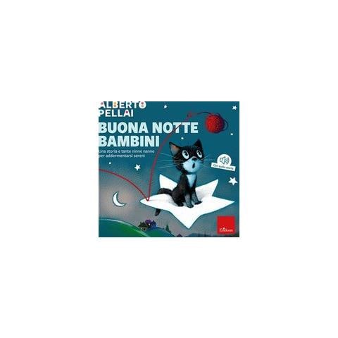 Alberto Pellai - Buona notte bambini. Una storia e tante ninne nanne per addormentarsi sereni. Ediz. a colori. Con audio storia - Foto 1