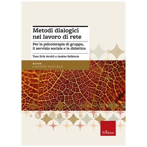 Jaakko Seikkula - Metodi dialogici nel lavoro di rete. Per la psicoterapia di gruppo, ilservizio sociale e la didattica - Foto 1