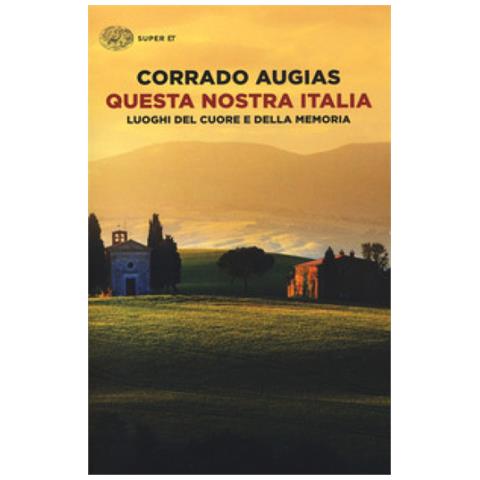 Corrado Augias - Questa Nostra Italia. Luoghi Del Cuore E Della Memoria - Foto 1