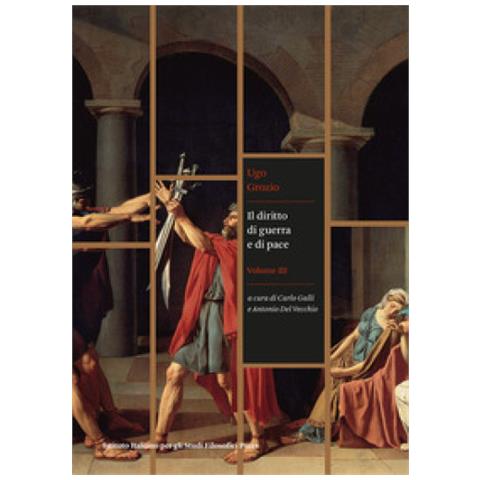 Ugo Grozio - Il Diritto Di Guerra E Di Pace. 3. - Foto 1