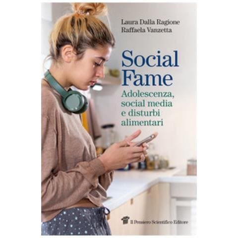 Laura Dalla Ragione - Social fame. Adolescenza, social media e disturbi alimentari - Foto 1