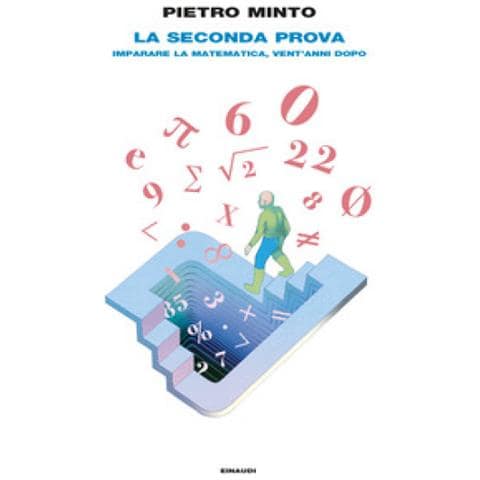 Pietro Minto - La Seconda Prova. Imparare La Matematica, Vent'anni Dopo - Foto 1