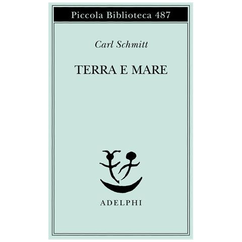 Carl Schmitt - Terra e mare. Una riflessione sulla storia del mondo - Foto 1