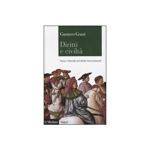Gustavo Gozzi - Diritti e civiltà. Storia e filosofia del diritto internazionale - Foto 1