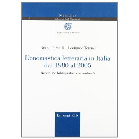 Bruno Porcelli - L'onomastica letteraria in Italia dal 1980 al 2005. Repertorio bibliografico con abstracts - Foto 2