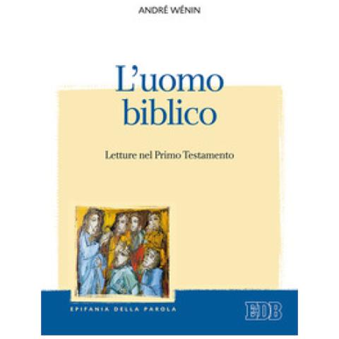 André Wénin - L'uomo biblico. Letture nel Primo Testamento - Foto 2