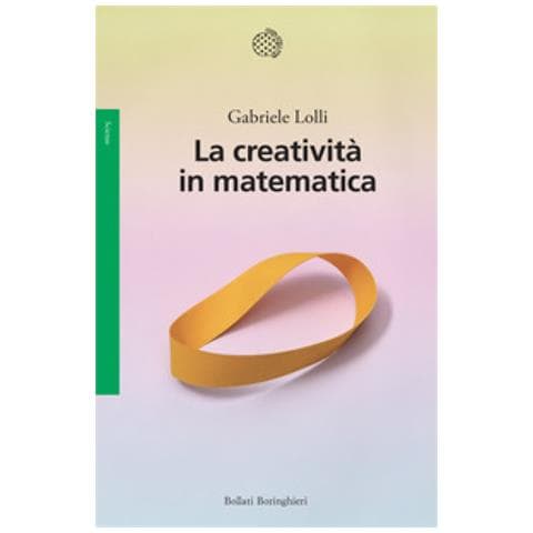 Gabriele Lolli - La Creatività In Matematica - Foto 1