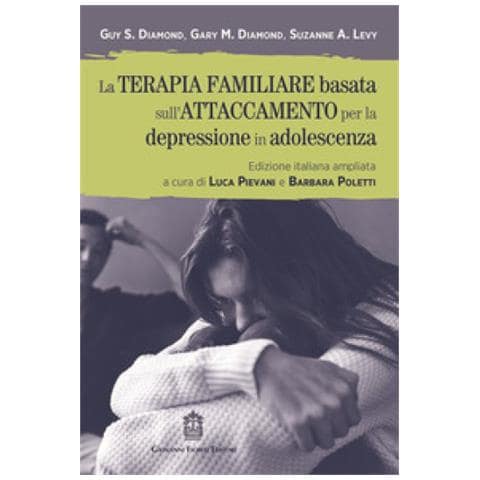 Guy S. Diamond - La terapia familiare basata sull'attaccamento per la depressione in adolescenza - Foto 1