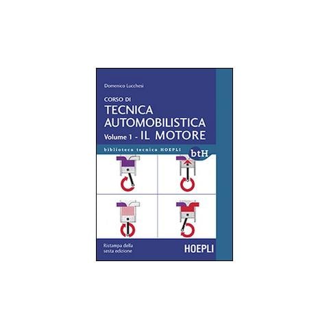 Corso di tecnica automobilistica. Vol. 1: Il motore. - Foto 1