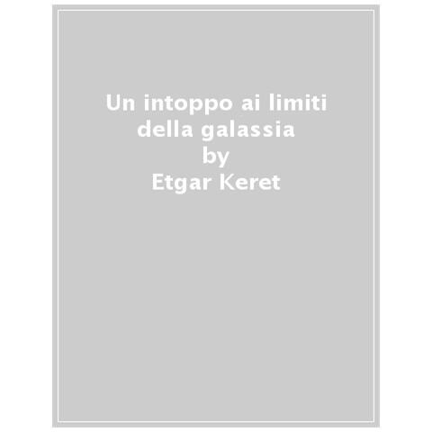 Etgar Keret - Un Intoppo Ai Limiti Della Galassia - Foto 1