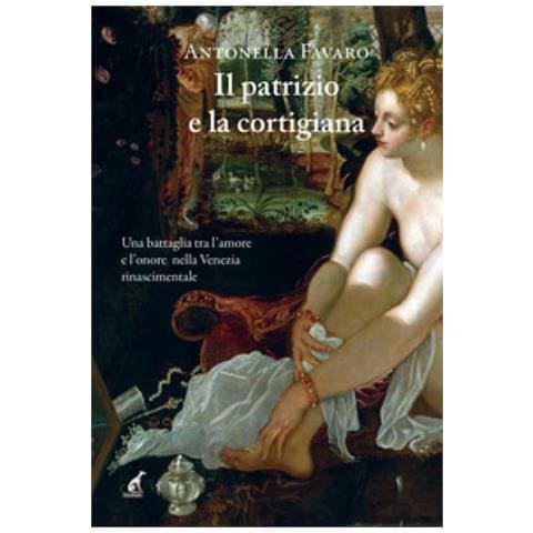 Antonella Favaro - Il Patrizio E La Cortigiana - Foto 1