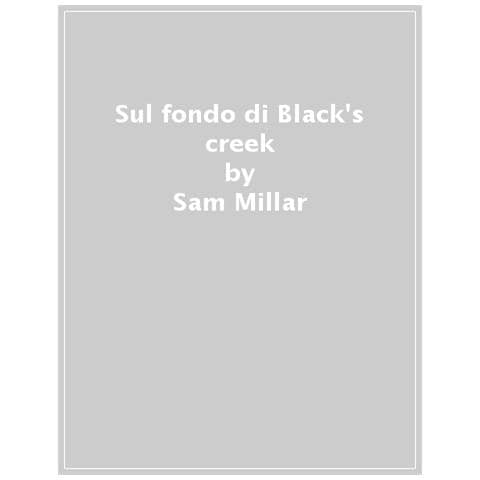 Sam Millar - Sul Fondo Di Black's Creek - Foto 1