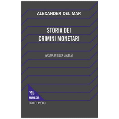 Alexander Del Mar - Storia Dei Crimini Monetari - Foto 1
