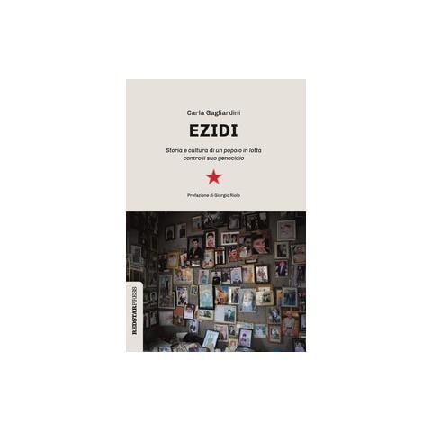 Carla Gagliardini - Ezidi. Storia e cultura di un popolo in lotta contro il suo genocidio - Foto 1