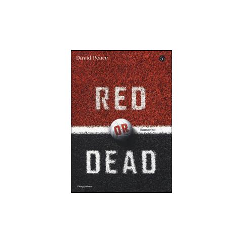 David Peace - Red or dead - Foto 1