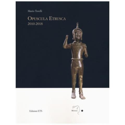 Mario Torelli - Opuscola Etrusca 2010-2018 - Foto 1