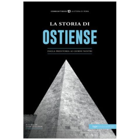 La Storia Di Ostiense. Dalla Preistoria Ai Giorni Nostri - Foto 1