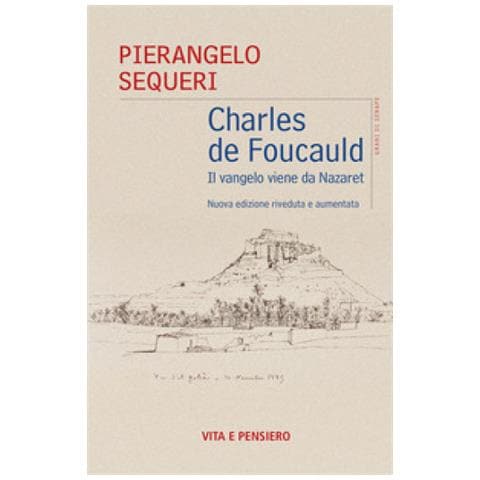 Pierangelo Sequeri - Charles De Foucauld. Il Vangelo Viene Da Nazareth - Foto 1