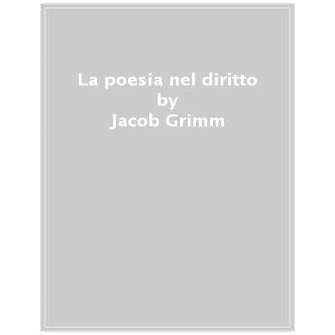 Jacob Grimm - La Poesia Nel Diritto - Foto 1