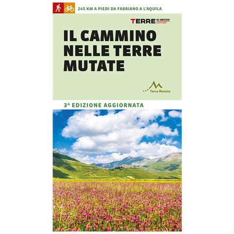 Enrico Sgarella - Il cammino nelle terre mutate. 200 chilometri a piedi da Fabriano a L'Aquila - Foto 1