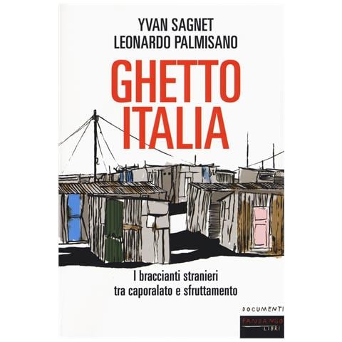 Yvan Sagnet - Ghetto Italia. I braccianti stranieri tra caporalato e sfruttamento - Foto 1