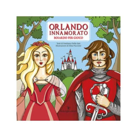 Emiliano Della Sale - Orlando innamorato. Boiardo per gioco. Ediz. a colori - Foto 1