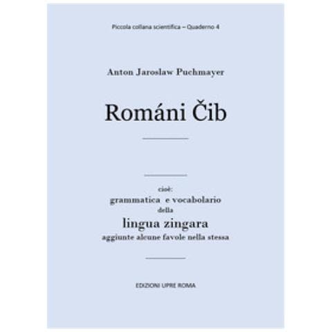 Anton Jaroslaw Puchmayer - Romani Cib. Cioè: Grammatica E Vocabolario Della Lingua Zingara - Foto 1