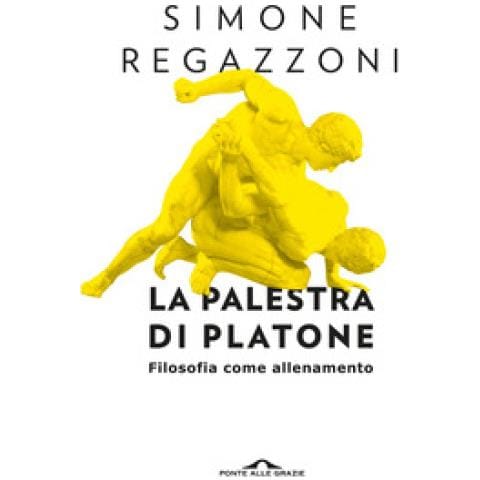 Simone Regazzoni - La Palestra Di Platone. Filosofia Come Allenamento - Foto 1