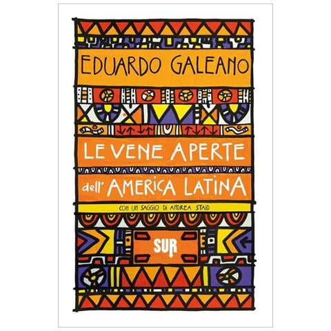 Eduardo Galeano - Le Vene Aperte Dell'america Latina - Foto 2