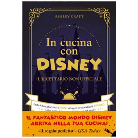 Ashley Craft - In Cucina Con Disney. Il Ricettario Non Ufficiale. Dalle Delizie Ghiacciate Di Frozen Ai Frappé Intergalattici Di Star Wars E Altre Ricette Dei Personaggi Più Famosi Del Mondo - Foto 1