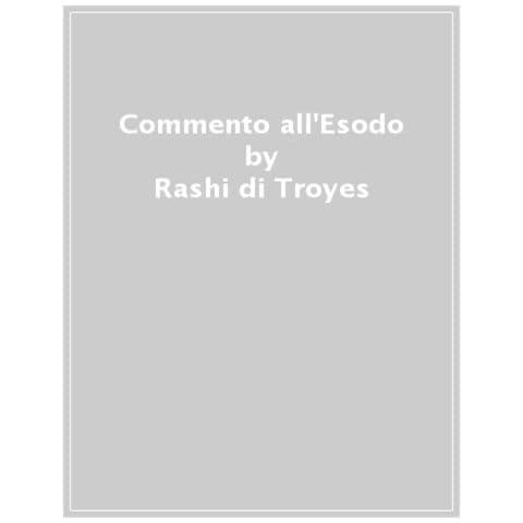 Rashi di Troyes - Commento all'Esodo - Foto 1