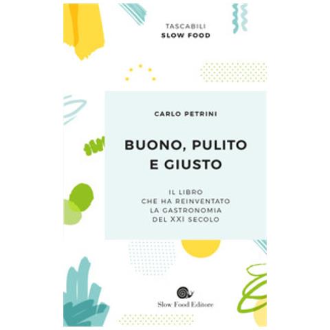 Carlo Petrini - Buono, Pulito E Giusto - Foto 1