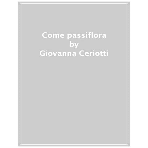 Giovanna Ceriotti - Come Passiflora - Foto 1