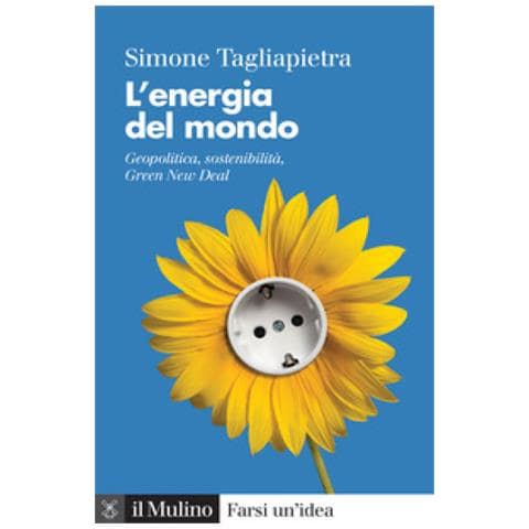 Simone Tagliapietra - L'energia Del Mondo. Geopolitica, Sostenibilità, Green New Deal - Foto 1