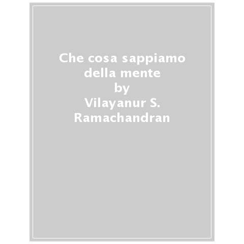 Vilayanur S. Ramachandran - Che Cosa Sappiamo Della Mente - Foto 1