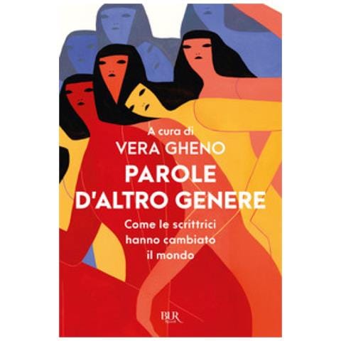Parole D'altro Genere. Come Le Scrittrici Hanno Cambiato Il Mondo - Foto 1