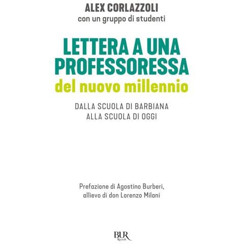Alex Corlazzoli - Lettera A Una Professoressa Del Nuovo Millennio. Dalla Scuola Di Barbiana Alla Scuola Di Oggi - Foto 2