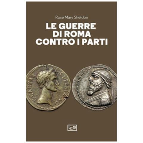 Rose Mary Sheldon - Le Guerre Di Roma Contro I Parti - Foto 1