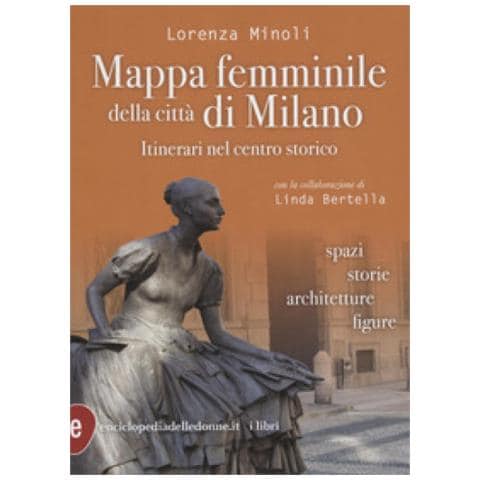 Lorenza Minoli - Mappa femminile della città di Milano - Foto 1