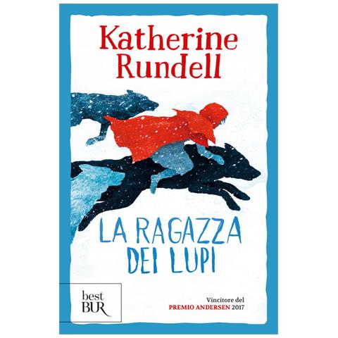 Katherine Rundell - La Ragazza Di Lupi. Uniform Edit. - Foto 2