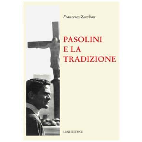 Francesco Zambon - Pasolini E La Tradizione - Foto 1