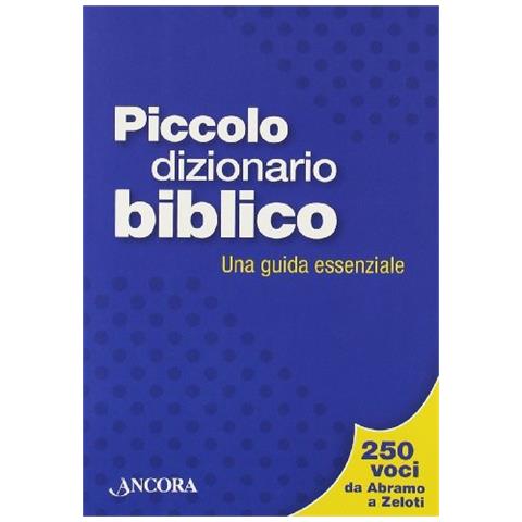 Piccolo dizionario biblico. Una guida essenziale - Foto 1