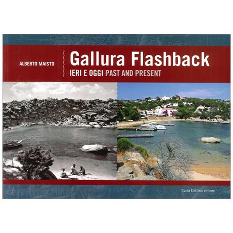 Alberto Maisto - Gallura flashback. Ediz. italiana e inglese - Foto 1