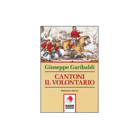 Giuseppe Garibaldi - Cantoni il volontario - Foto 2