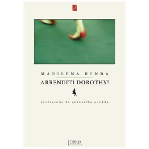 Marilena Renda - Arrenditi Dorothy! - Foto 1