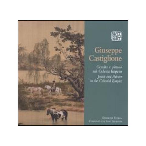 Alessandro Andreini - Giuseppe Castiglione. Gesuita e pittore nel Celeste Impero. Ediz. bilingue - Foto 1
