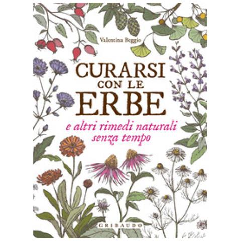 Valentina Beggio - Curarsi con le erbe e altri rimedi naturali senza tempo - Foto 1