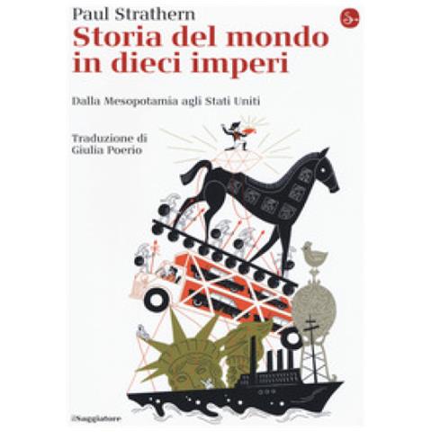 Paul Strathern - Storia Del Mondo In Dieci Imperi. Dalla Mesopotamia Agli Stati Uniti - Foto 2