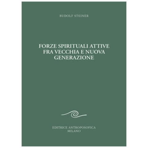 Rudolf Steiner - Forze spirituali attive fra vecchia e nuova generazione. Corso pedagogico per i giovani - Foto 1